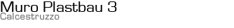 Muro Plastbau 3 - Calcestruzzo Muro Plastbau 3 - Calcestruzzo