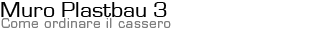Muro Plastbau 3 - Come ordinare il cassero