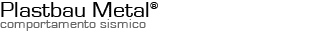 Plastbau Metal - Comportamento sismico