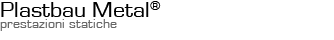 Plastbau Metal - Prestazioni statiche
