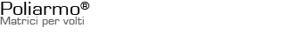 Poliarmo - Matrici per volti