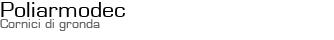 Poliarmodec - Cornici di gronda