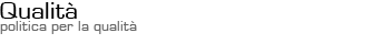 Qualità - Politica della qualità Qualità - Politica della qualità